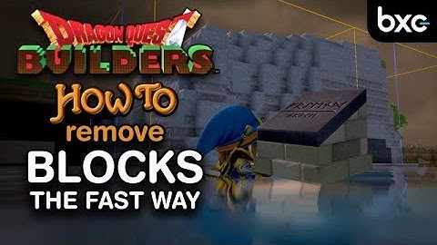 How to remove blocks the FASTEST | Dragon Quest Builders 1