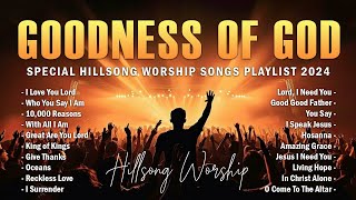 Goodness Of God 🙏 Special Hillsong Worship Songs Playlist 2024 🙌 Best Christian Worship Songs #51