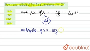 How many multiple of 3 or 4 are there from 1 to 100?  | CLASS 14 | PREVIOUS  YEAR PAPER  22 OCTO...