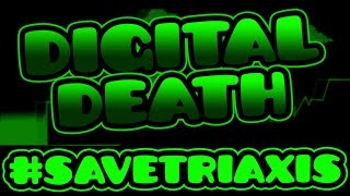 #SaveTriAxis Geometry Dash [1.9] Digital Death by Etzer