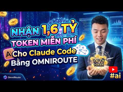 Nhận 1,6 Tỷ Token Miễn Phí Cho Claude Code Bằng OmniRoute #ai
