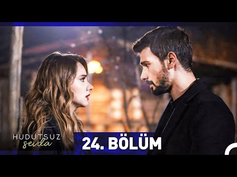 Hudutsuz Sevda 24. Bölüm