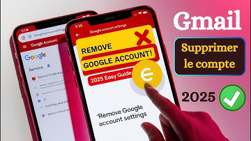 Comment supprimer un compte Google d