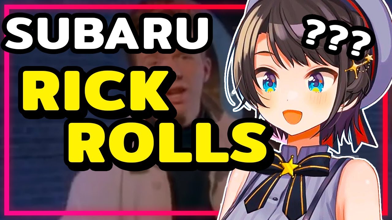 【ENG Sub】Oozora Subaru - Rick Roll or DuckRolled??