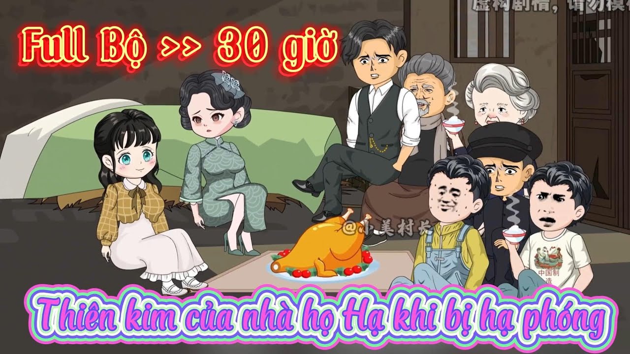 (Full Bộ) Thiên Kim của nhà họ Hạ khi bị hạ phóng l Tý Mệt Rồi