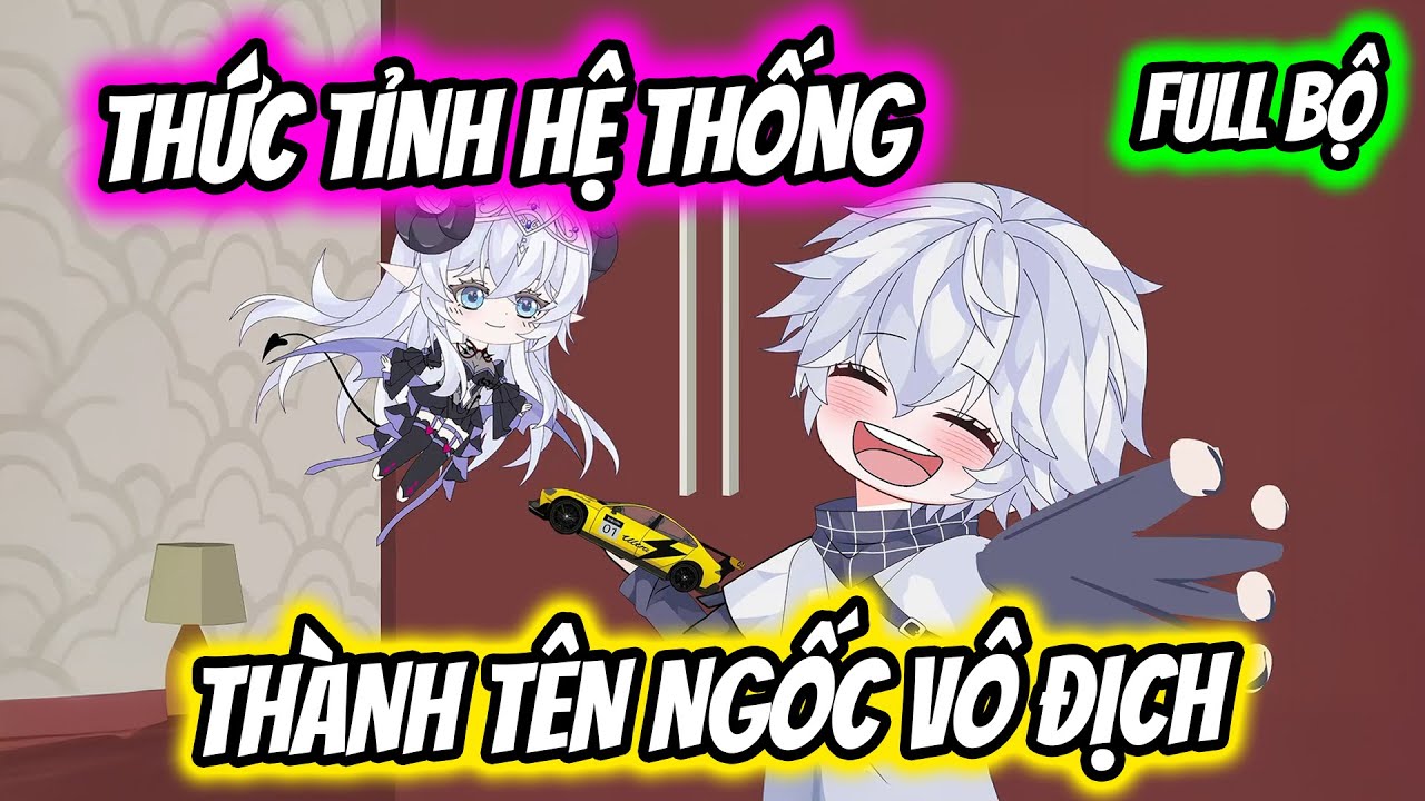 (Full Bộ) Thức Tỉnh Hệ Thống Thành Tên Ngốc Vô Địch | Thiết Review