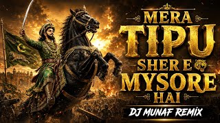 Mera Tipu Sher E Mysore Hai (Trance Mix) | Tipu Sultan Qawwali | Dj Munaf Remix 