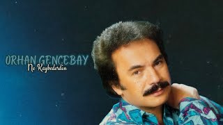 Orhan Gencebay - Ne Kaybederdin