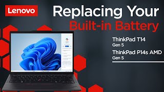 Replacing Your Built-in Battery | ThinkPad T14 Gen 5 and P14s Gen 5 AMD | Customer Self Service