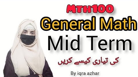 Mth100 Mid Term ki Prepration kasy karain ?||#midterms #2023 #mth100