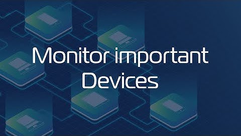 Domotz Academy - Monitor Important Devices