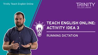 Trinity Teach English Online - Activity idea 3: Running dictation - skills for language teachers