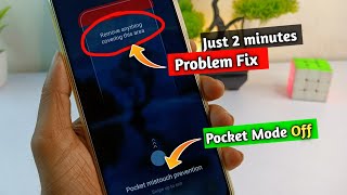 Pocket Mode Off || Remove anything covering this area || Pocket mistouch prevention off kaise kare