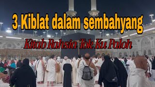 The 3 Qiblas in Prayer - The Secret Book of Tok Ku Paloh