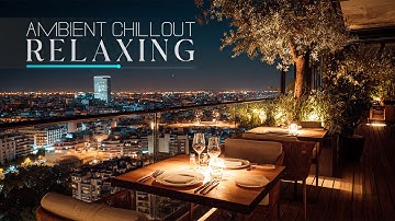 Chillout and Relaxing Music Atmosphere ➜ #relaxchillout