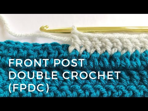 Front Post Double Crochet Tutorial (FPDC)