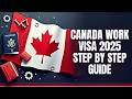 Canada Work Visa 2025 | Work Permit &amp; LMIA Process | Canada Work Visa Step by Step | Full Guide 2025