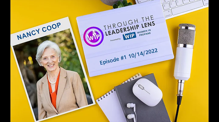 Women in Propane Council presents: Through the Leadership Lens- Nancy Coop