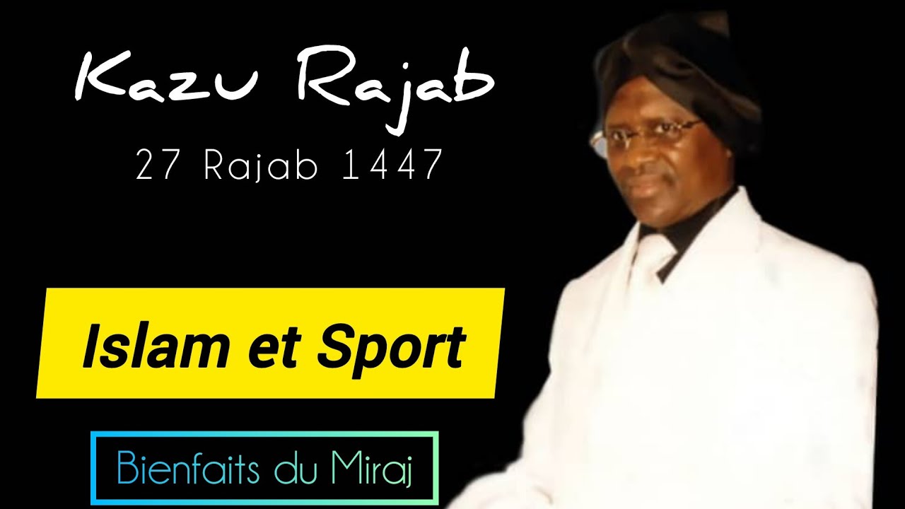 Islam et Sport : les bienfaits de la prière par Cheikh Ahmadou KARA Mbacké