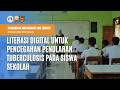 LITERASI DIGITAL UNTUK PENCEGAHAN PENULARAN TUBERCULOSIS PADA SISWA SEKOLAH