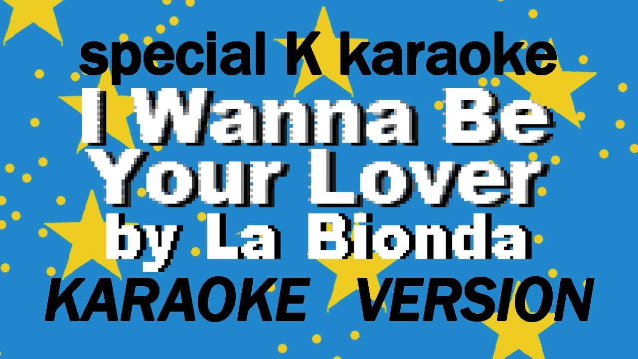 la bionda i wanna be your lover