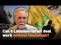 Can a Lebanon-Israel deal work without Hezbollah?