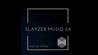 Slayzer Musiq SA_-_Moreover it (Main  audio)