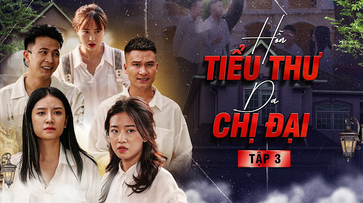HỒN TIỂU THƯ - DA CHỊ ĐẠI | TẬP 3 | Phim Tết 2023 | Phim Tình Cảm Học Đường Hay Nhất Gãy TV