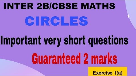 Circles/Inter 2B/CBSE maths/important very short questions/Guaranteed 2marks/EXERCISE 1(a)