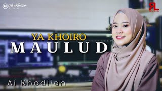 YA KHOIRO MAULUD COVER By AI KHODIJAH