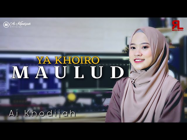 YA KHOIRO MAULUD COVER By AI KHODIJAH class=