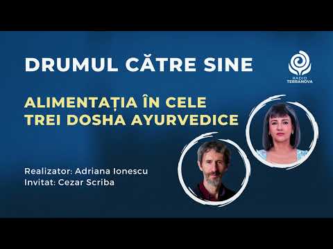 Alimentația în doshele ayurvedice cu Cezar Scriba & Adriana Ionescu