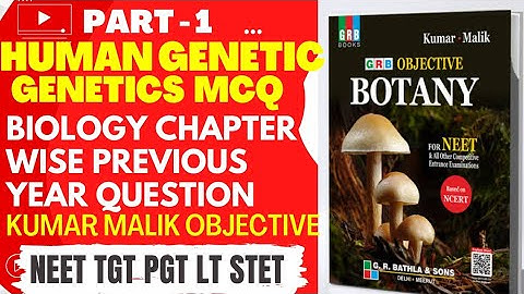 HUMAN GENETICS MCQ solution Objective Question frm KUMAR MALIK |NEET TGT PGT LT| Biology with Yogesh