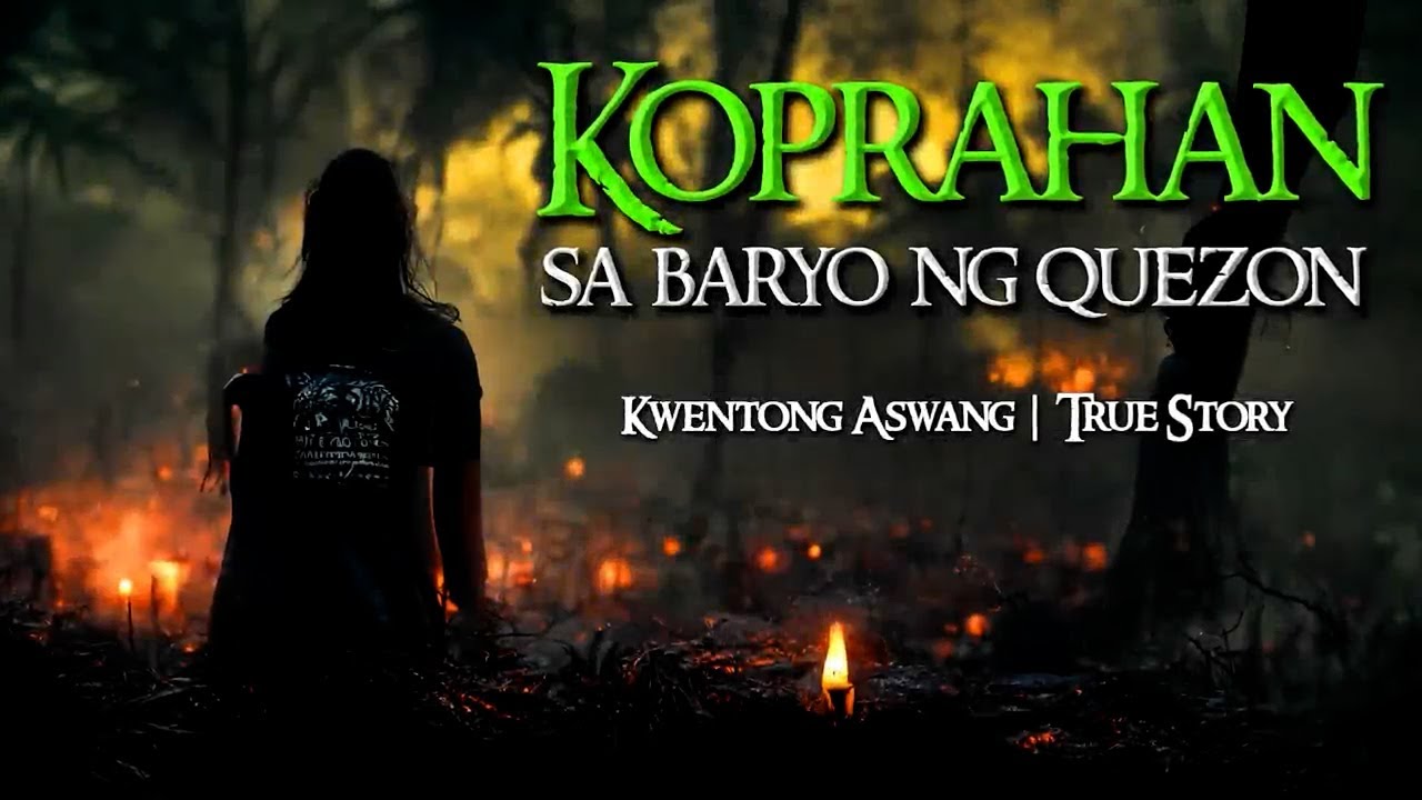KOPRAHAN SA BARYO SA QUEZON  |  KWENTONG ASWANG  |  TRUE STORY