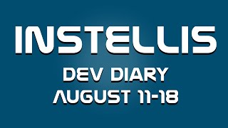 Famous Instellis: Dev Diary, August 11-18th Profile