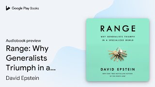 Range: Why Generalists Triumph in a Specialized… by David Epstein · Audiobook preview