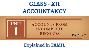 #2 Accounts from Incomplete Records || Ascertaining Profit/Loss || Class 12 || in TAMIL