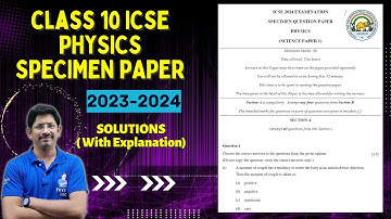 CLASS 10 ICSE | PHYSICS SPECIMEN PAPER | 2023- 2024 | FULLY SOLVED | section A