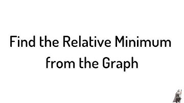 #16. Find the Relative Minimum from the Graph