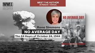 "No Average Day: The 24 Hours of October 24, 1944" with Rona Simmons