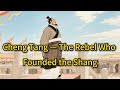 King Tang — The Rebel Who Founded the Shang