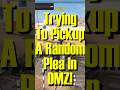 Trying To Pickup A Random Plea In DMZ!!