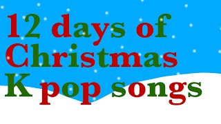 12 days of Christmas K pop songs