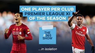 One player per club, Premier League XI of the season | Football365 Isolation Show