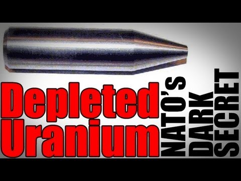 Depleted Uranium - NATO's Dark Secret