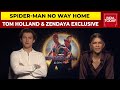 Tom Holland & Zendaya Speak To India Today About Their Film Spider-Man No Way Home & More| Exclusive