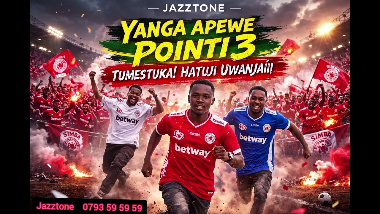 YANGA APEWE POINTI 3 – TUMESTUKA! HATUJI UWANJANI | JAZZTONE