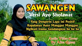 Sawangen Versi Ayo Sholawat ~ audio Video Coover Alisa Queen