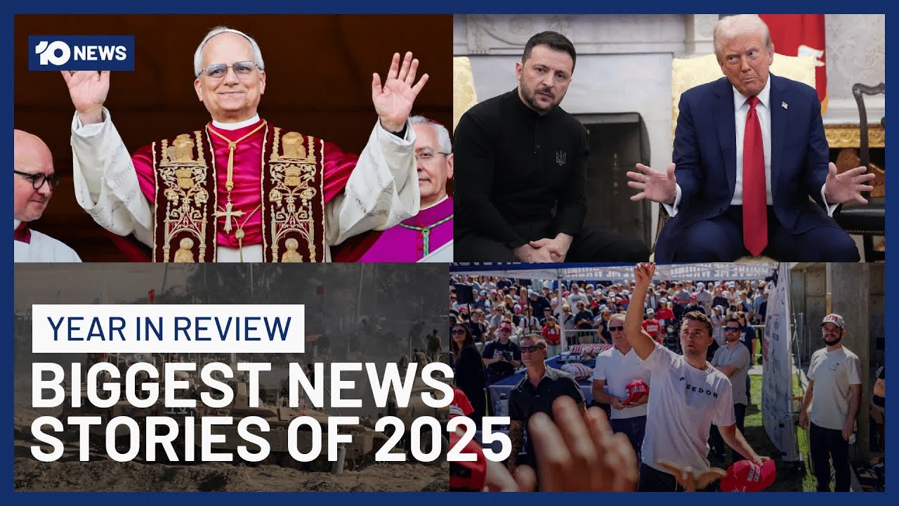 Review Current Events The Biggest News Stories From Around The World In 2025 | 10 News - YouTube