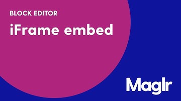 iFrame embed - Block editor - Maglr